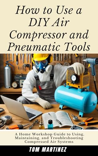 Essential Guide on How to Use an Air Compressor Effectively